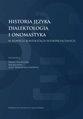 Historia_jezyka__dialektologia_i_onomastyka_w_nowych_kontekstach_interpretacyjnych