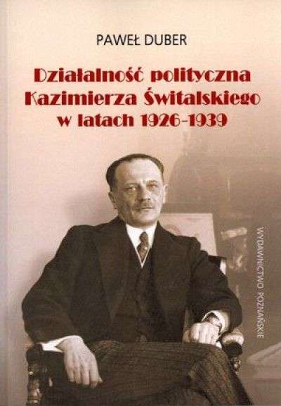 Dzialalnosc_polityczna_Kazimierza_Switalskiego_w_latach_1926_1939