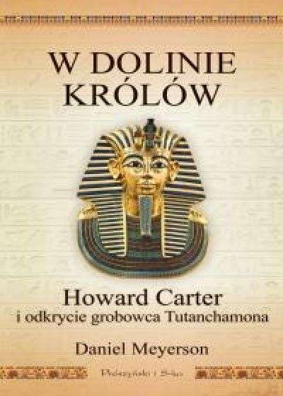 W_Dolinie_Krolow._Howard_Carter_i_odkrycie_grobowca_Tutanchamona