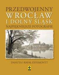 Przedwojenny_Wroclaw_i_Dolny_Slask._Najpiekniejsze_fotografie