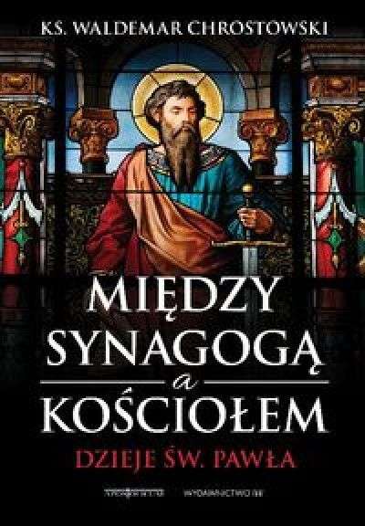 Miedzy_synagoga_a_kosciolem._Dzieje_sw._Pawla
