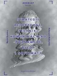 Strategie_retoryczne__techniki_komunikacyjno_poznawcze__bledy_i_sofizmaty