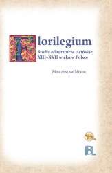 Florilegium._Studia_o_literaturze_lacinskiej_XIII_XVII_wieku_w_Polsce