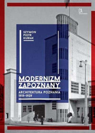 Modernizm_zapoznany._Architektura_Poznania_1919_1939