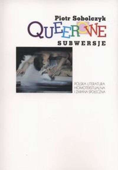 Queerowe_subwersje._Polska_literatura_homoseksualna_i_zmiana_spoleczna