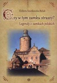 Czy_w_tym_zamku_straszy__Legendy_o_zamkach_polskich