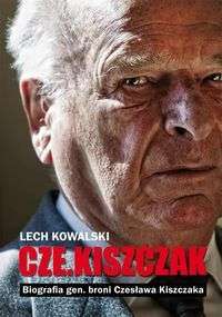 Cze.Kiszczak._Biografia_gen._broni_Czeslawa_Kiszczaka