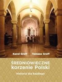 Sredniowieczne_korzenie_Polski._Historia_dla_kazdego