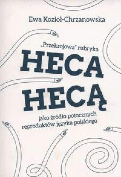 Przekrojowa_rubryka_Heca_heca_jako_zrodlo_potocznych_reproduktow_jezyka_polskiego