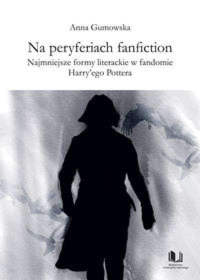 Na_peryferiach_fanfiction._Najmniejsze_formy_literackie_w_fandomie_Harry_ego_Pottera