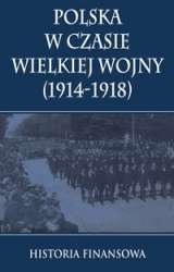 Polska_w_czasie_Wielkiej_Wojny__1914_1918_._Historia_ekonomiczna