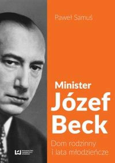 Minister_Jozef_Beck._Dom_rodzinny_i_lata_mlodziencze