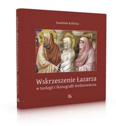 Wskrzeszenie_Lazarza_w_teologii_i_ikonografii_sredniowiecza