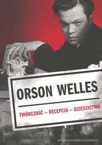 Orson_Welles._Tworczosc___Recepcja___Dziedzictwo