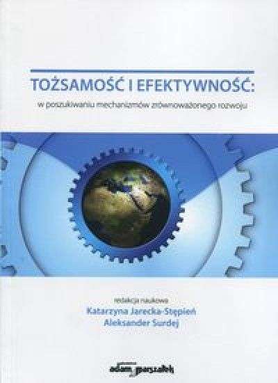 Tozsamosc_i_efektywnosc__w_poszukiwaniu_mechanizmow_zrownowazonego_rozwoju