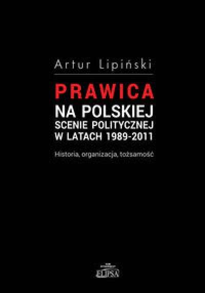 Prawica_na_polskiej_scenie_politycznej_w_latach_1989_2011._Historia__organizacja__tozsamosc