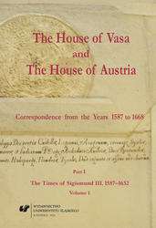 The_House_of_Vasa_and_The_House_of_Austria._Correspondence_from_the_Years_1587_to_1668._Part_I__Times_of_Sigismund_III__1587_1632__vol._1