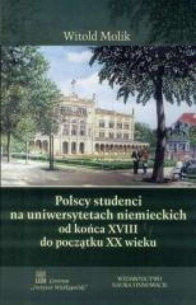 Polscy_studenci_na_uniwersytetach_niemieckich_do_konca_XVIII_do_poczatku_XX_wieku