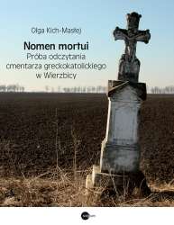 Nomen_mortui._Proba_odczytania_cmentarza_greckokatolickiego_w_Wierzbicy