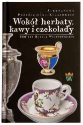 Wokol_herbaty__kawy_i_czekolady._200_lat_Muzeum_Wilanowskiego