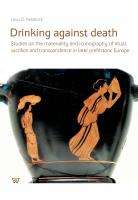 Drinking_against_death._Studies_on_the_materiality_and_iconography_of_ritual_sacrifice_and_transcendence_in_later_prehistoric_Europe