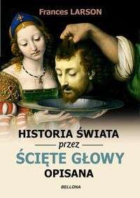 Historia_swiata_przez_sciete_glowy_opisana