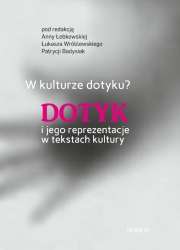 W_kulturze_dotyku__Dotyk_i_jego_reprezentacje_w_tekstach_kultury