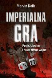 Imperialna_gra._Putin__Ukraina_i_nowa_zimna_wojna