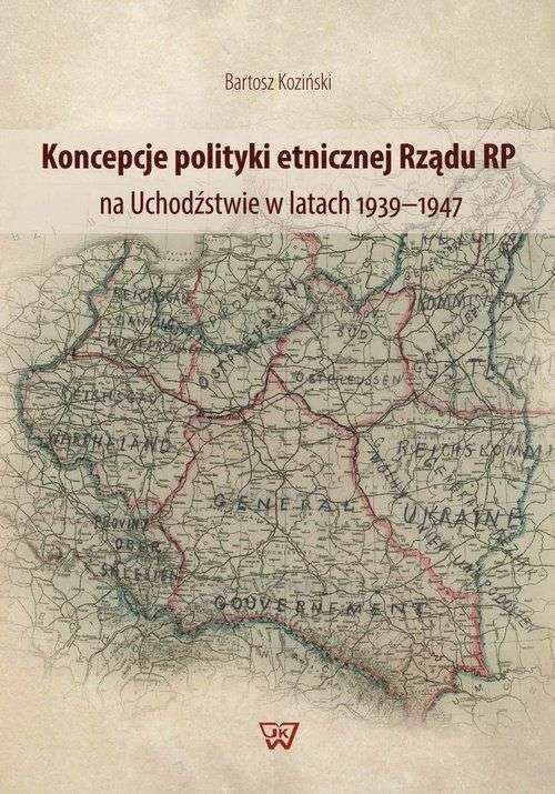 Koncepcje_polityki_etnicznej_Rzadu_RP_na_Uchodzstwie_w_latach_1939_1947