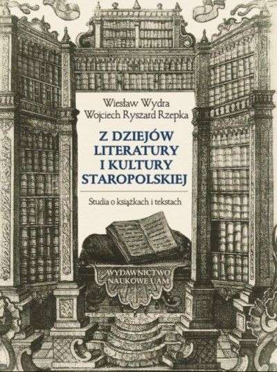 Z_dziejow_literatury_i_kultury_staropolskiej._Studia_o_ksiazkach_i_tekstach
