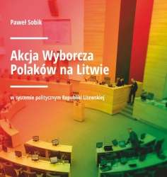 Akcja_Wyborcza_Polakow_na_Litwie_w_systemie_politycznym_Republiki_Litewskiej