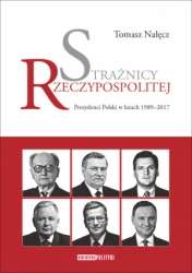 Straznicy_Rzeczypospolitej._Prezydenci_Polski_w_latach_1989_2017