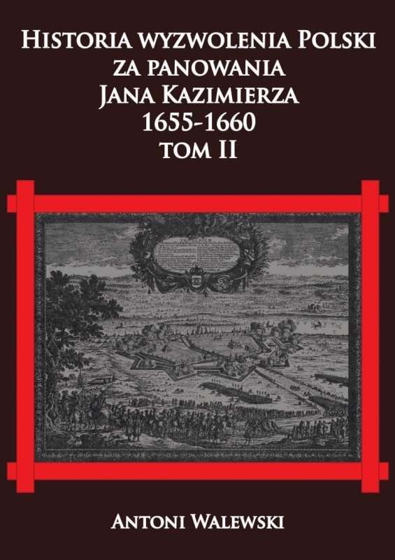 Historia_wyzwolenia_Polski_za_panowania_Jana_Kazimierza_1655_1660__tom_II
