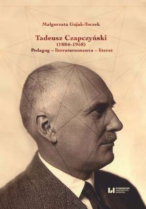 Tadeusz_Czapczynski__1884_1958_._Pedagog___literaturoznawca___literat