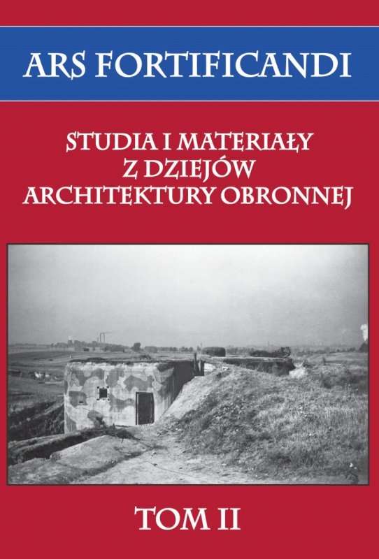 Ars_fortificandi._Studia_i_materialy_z_dziejow_architektury_obronnej._Tom_II