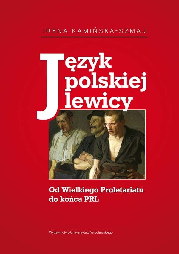 Jezyk_polskiej_lewicy._Od_Wielkiego_Proletariatu_do_konca_PRL