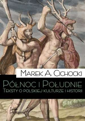 Polnoc_i_Poludnie._Teksty_o_polskiej_kulturze_i_historii