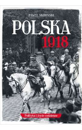 Polska_1918._Polityka_i_zycie_codzienne