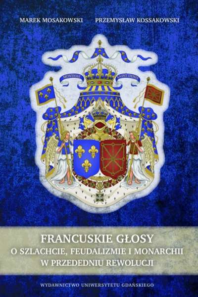 Francuskie_glosy_o_szlachcie__feudalizmie_i_monarchii_w_przededniu_rewolucji