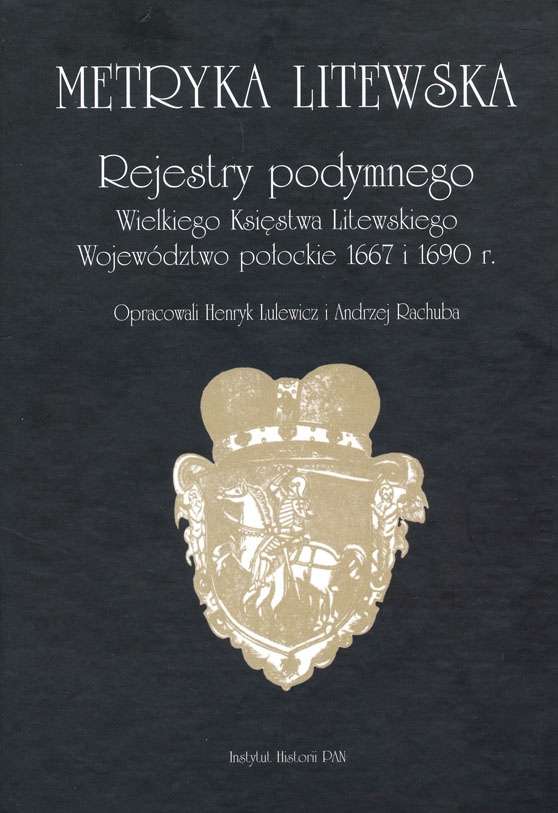 Metryka_litewska._Rejestry_podymnego_Wielkiego_Ksiestwa_Litewskiego._Wojewodztwo_polockie_1667_i_1690_r.