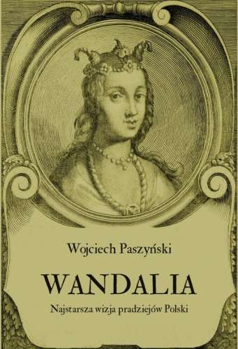 Wandalia._Najstarsza_wizja_pradziejow_Polski