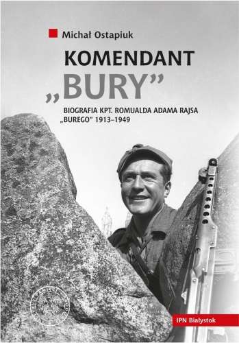 Komendant__Bury_._Biografia_kpt._Romualda_Adama_Rajsa__Burego