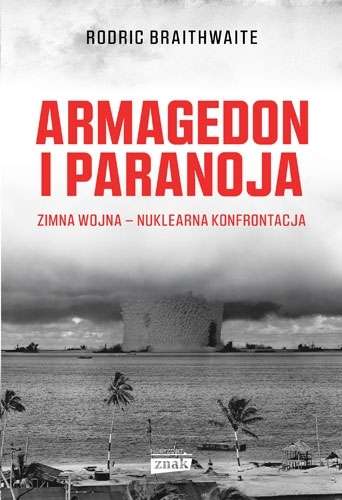 Armagedon_i_paranoja._Zimna_wojna___nuklearna_konfrontacja