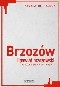 Brzozow_i_powiat_brzozowski_w_latach_1918_1939