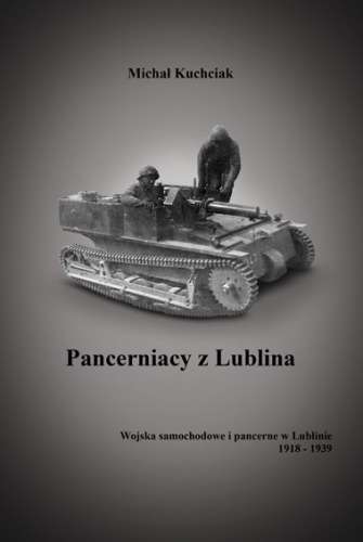 Pancerniacy_z_Lublina._Wojska_samochodowe_i_pancerne_w_Lublinie_1918_1939