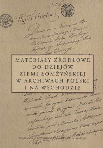 Materialy_zrodlowe_do_dziejow_ziemi_lomzynskiej_w_archiwach_Polski_i_na_wschodzie