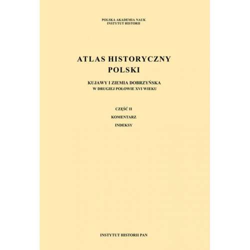 Atlas_historyczny_Polski._Kujawy_i_Ziemia_Dobrzynska_w_drugiej_polowie_XVI_wieku__cz._I_II