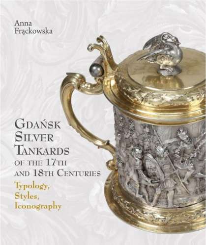 Gdansk_Silver_Tankards_of_the_17th_and_18th_Centuries._Typology__Styles__Iconography
