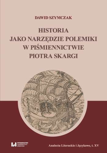 Historia_jako_narzedzie_polemiki_w_pismiennictwie_Piotra_Skargi