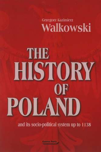 The_history_of_Poland_and_its_socio_political_system_up_to_1138